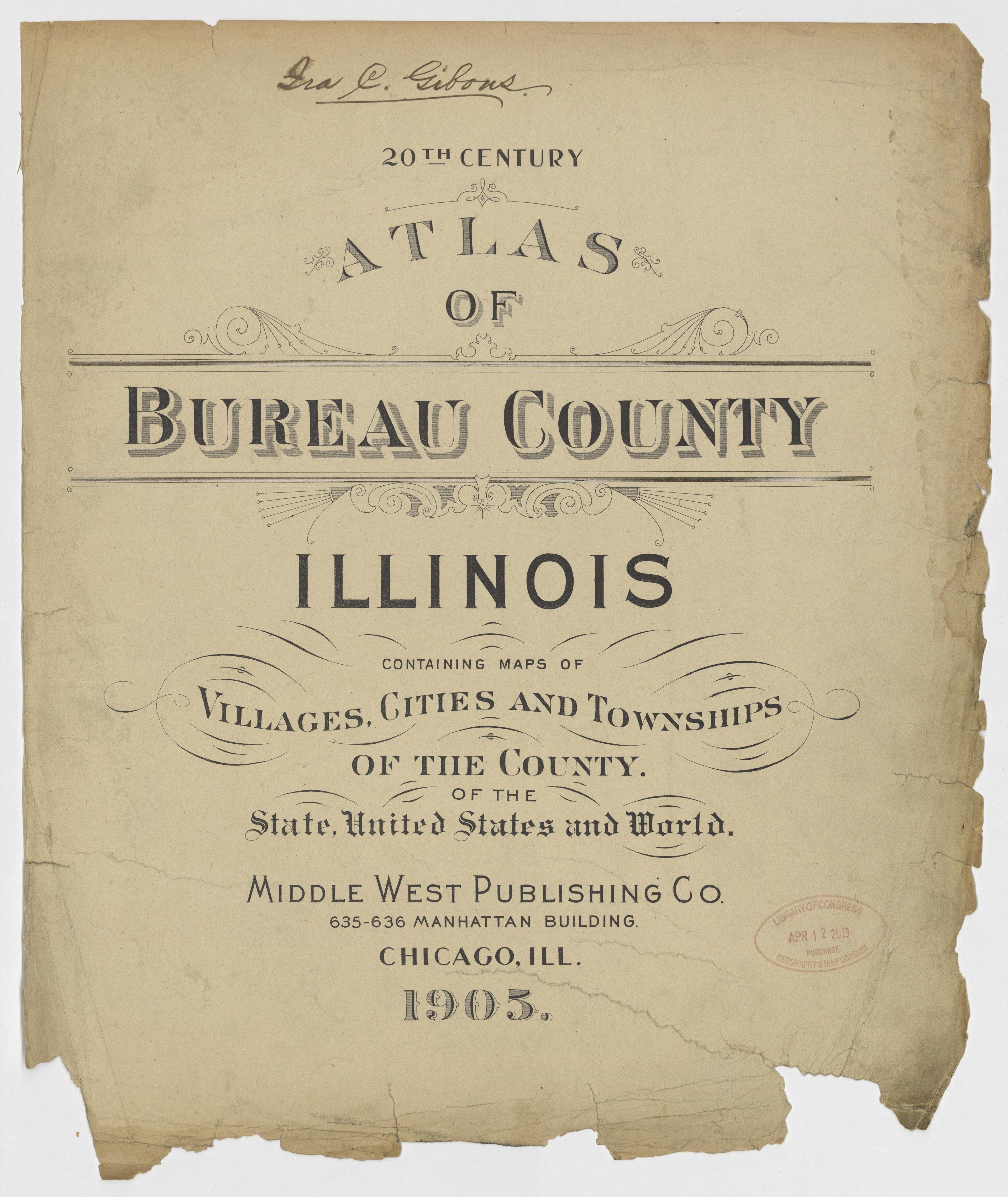Image 3 of 20th Century Atlas of Bureau County, Illinois from 20th Century Atlas of Bureau County, Illinois : Containing Maps of Villages, Cities and Townships of the County, of the State, United States and World 1905 by Relic Map Company