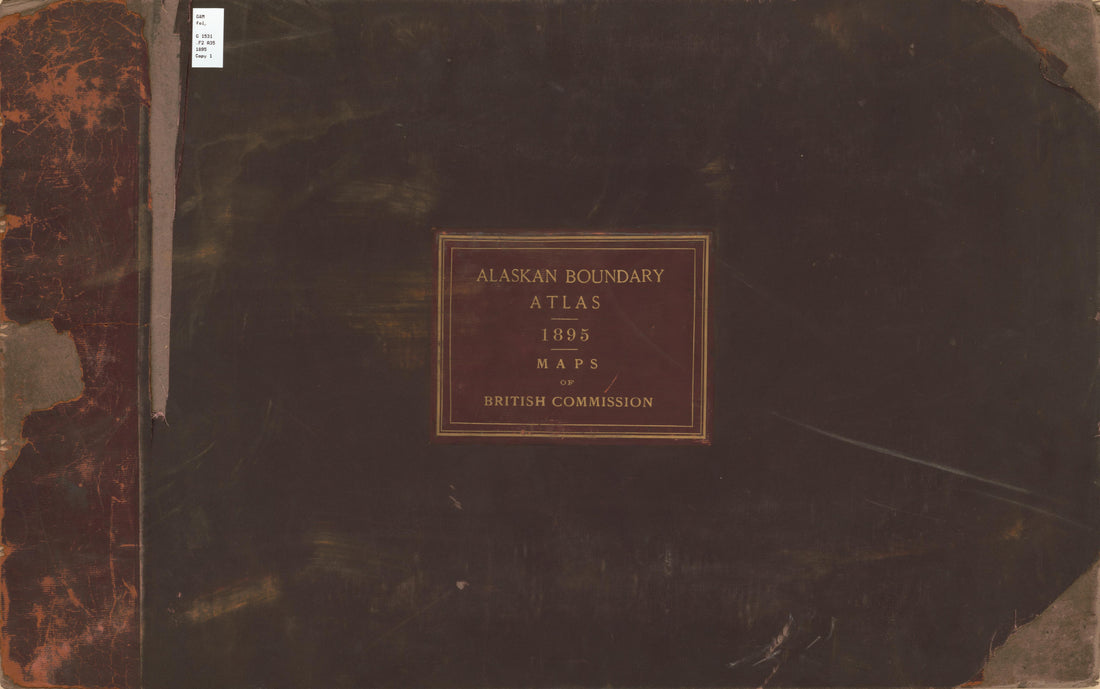 Alaskan Boundary Atlas 1895, Maps of British Commission from Alaskan Boundary Atlas 1895 : Maps of British Commission : to Accompany Joint Report Dated Dec. 31st, 1895 by Relic Map Company