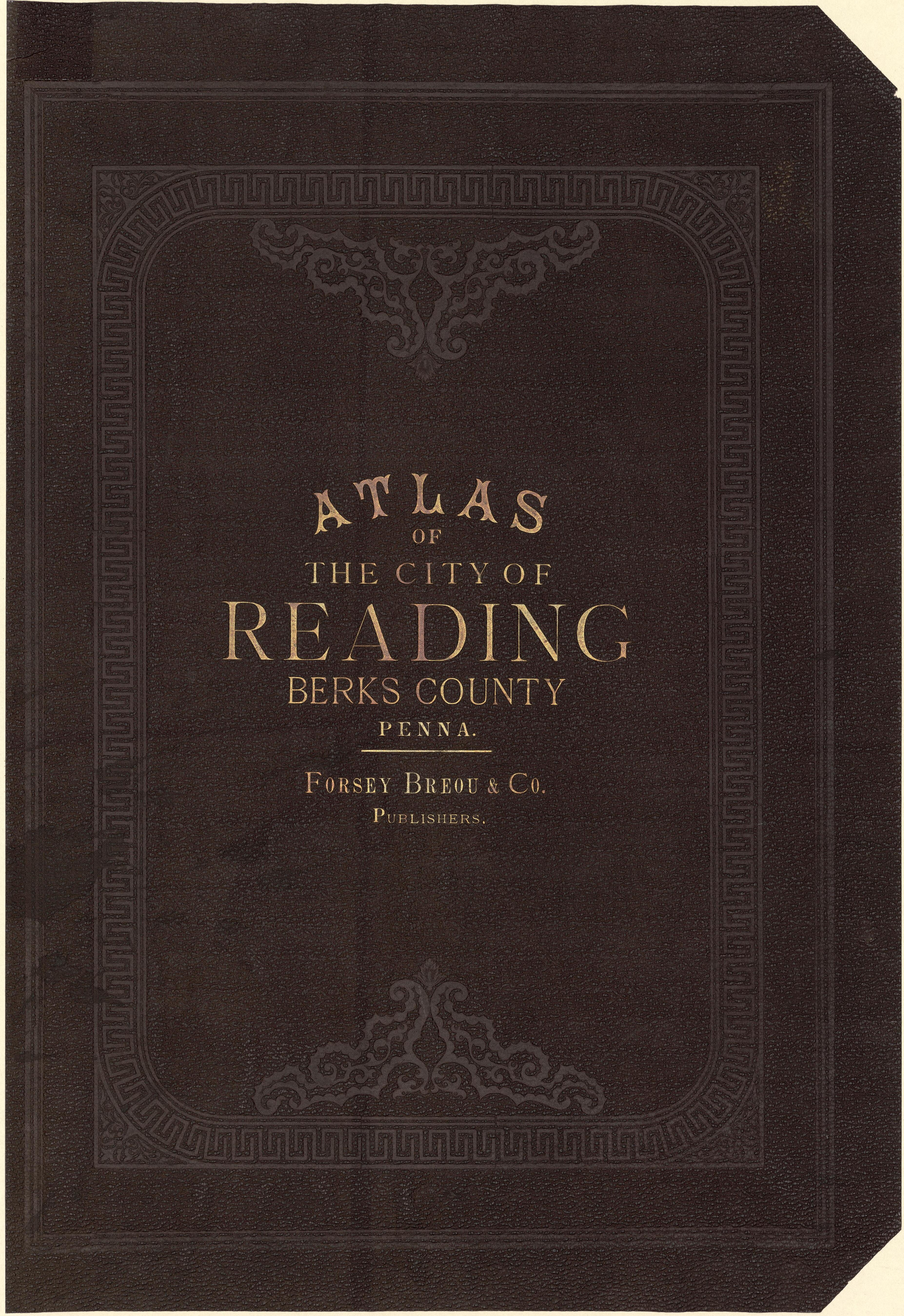 Atlas of the City of Reading, Berks County, Pennsylvania. from Property and Insurance Atlas of the City of Reading, Berks County, Pennsylvania. : from Official Records and Actual Surveys 1884 by Relic Map Company