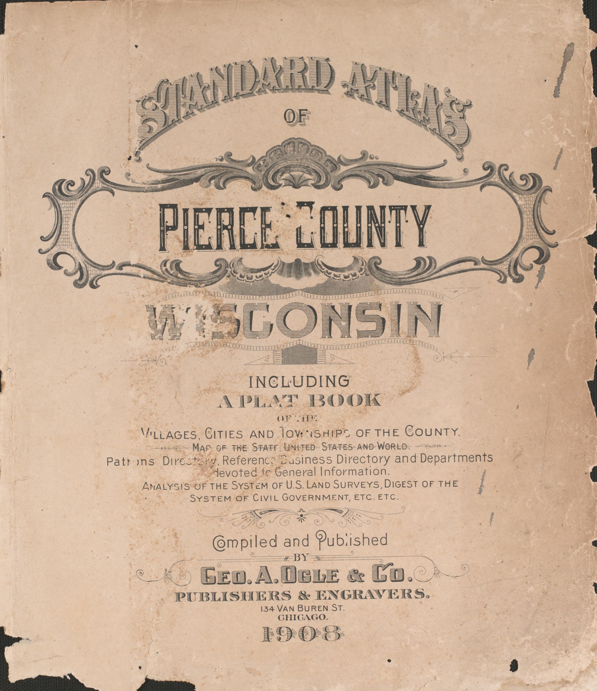 Title Sheet from Standard Atlas of Pierce County, Wisconsin : Including a Plat Book of the Villages, Cities and Townships of the County, Map of the State, United States and World : Patrons Directory, Reference … 1908 by Relic Map Company