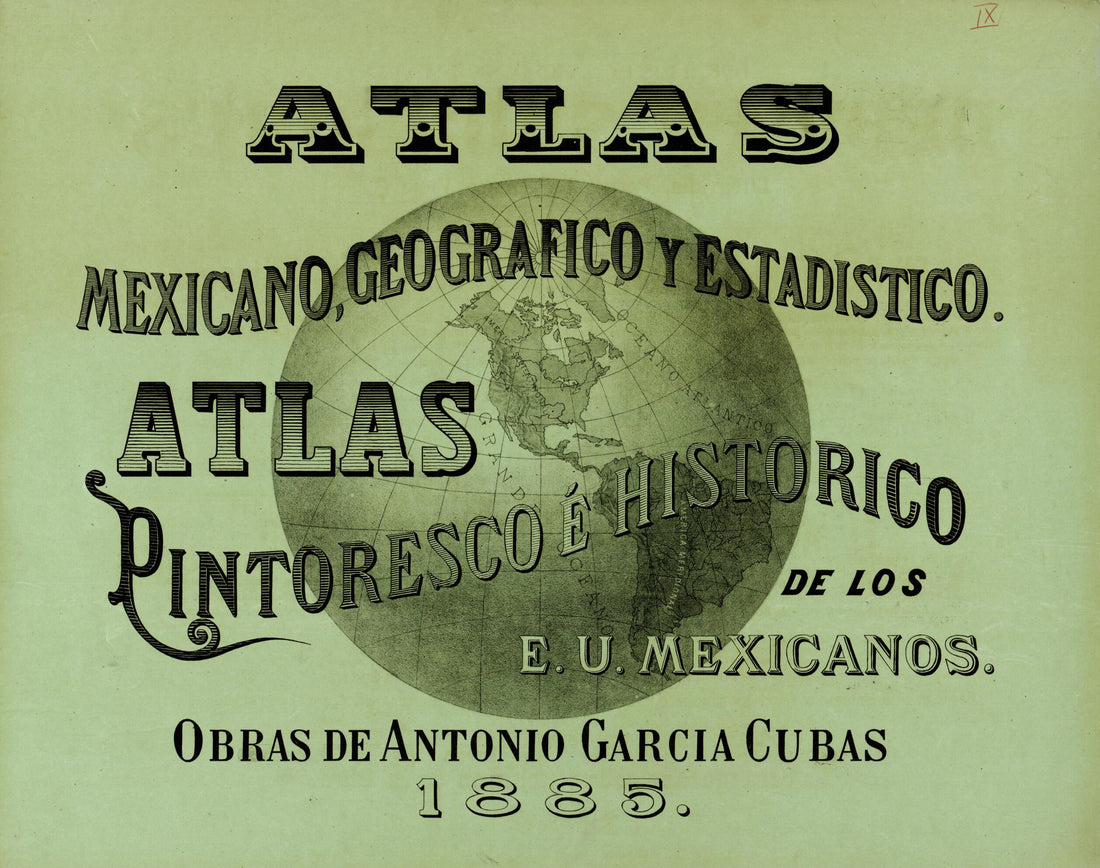 This old map of Atlas Pintoresco é Histórico De Los Estados Unidos Mexicanos from 1885 was created by Antonio García Cubas in 1885