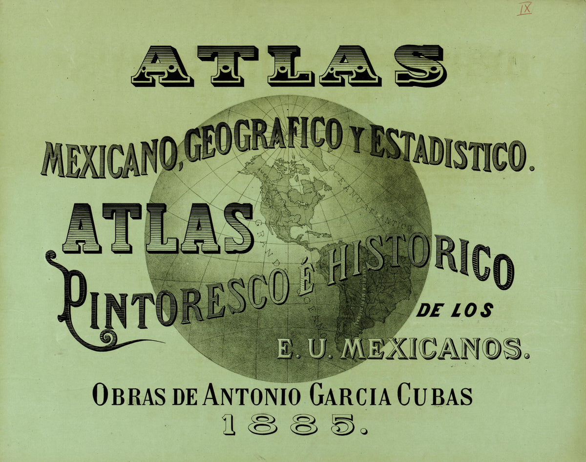Atlas Pintoresco é Histórico De Los Estados Unidos Mexicanos 1885 by Relic Map Company