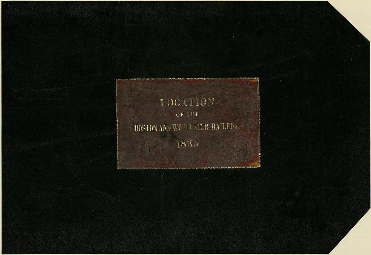 Maps Showing the Location of the Boston & Worcester Rail Road : Copied from the Maps In the Offices of the Clerks of the County Commissioners In the Several Counties (Location of the Boston and Worcester Railroad 1835) 1858 by Relic Map Company