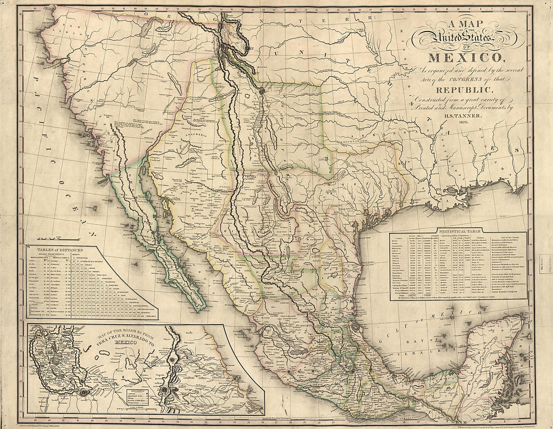 This old map of A Map of the United States of Mexico : As Organized and Defined by the Several Acts of the Congress of That Republic, Constructed from a Great Variety of Printed and Manuscript Documents from 1826 was created by Henry Schenck Tanner in 18