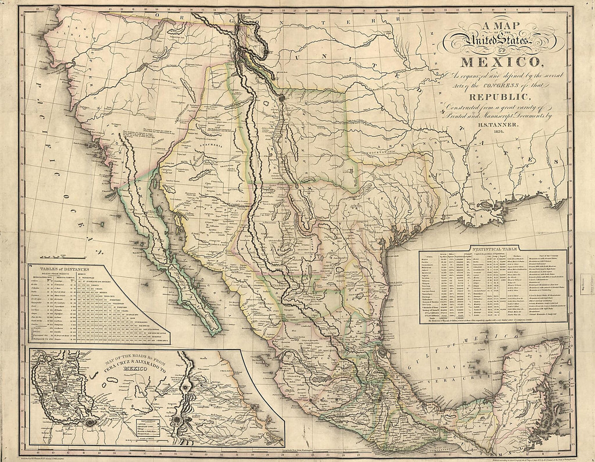 A Map of the United States of Mexico : As Organized and Defined by the Several Acts of the Congress of That Republic, Constructed from a Great Variety of Printed and Manuscript Documents 1826 by Relic Map Company