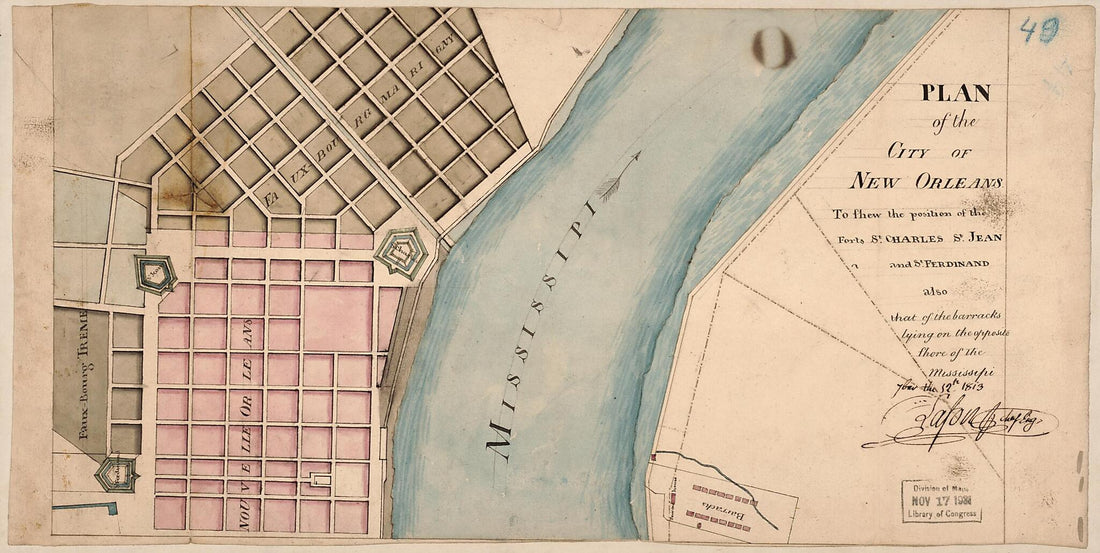 This old map of Plan of the City of New Orleans to Shew the Position of the Forts St. Charles and St Jean and St Ferdinand Also That of the Barracks Lying On the Opposite Shore of the Mississippi Fber the 12th from 1813 was created by Barthélémy Lafon,