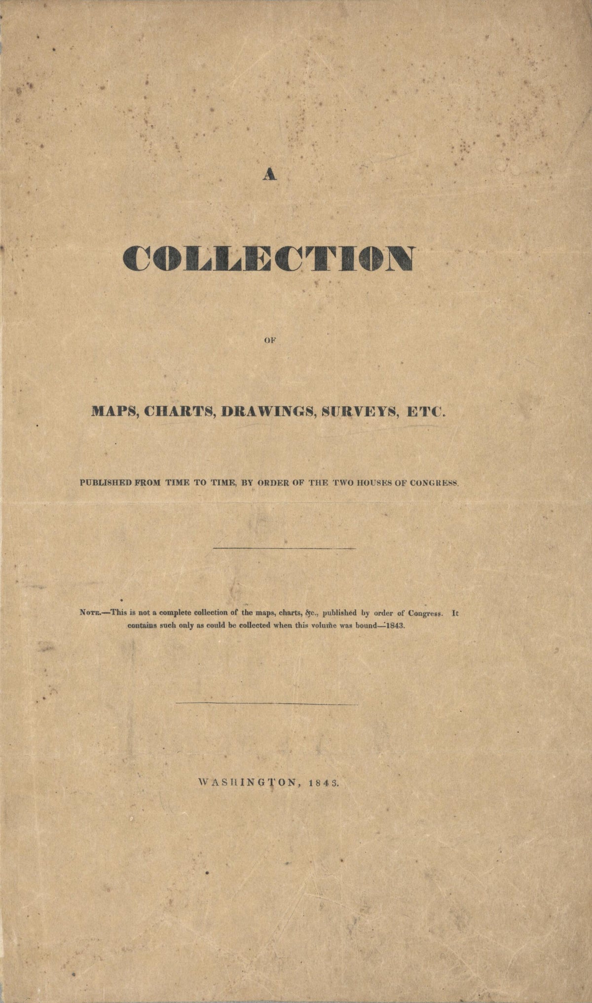 A Collection of Maps, Charts, Drawings, Surveys, Etc, Published from Time to Time, by Order of the Two Houses of Congress : United States, Western Hemisphere, and the World 1843 by Relic Map Company