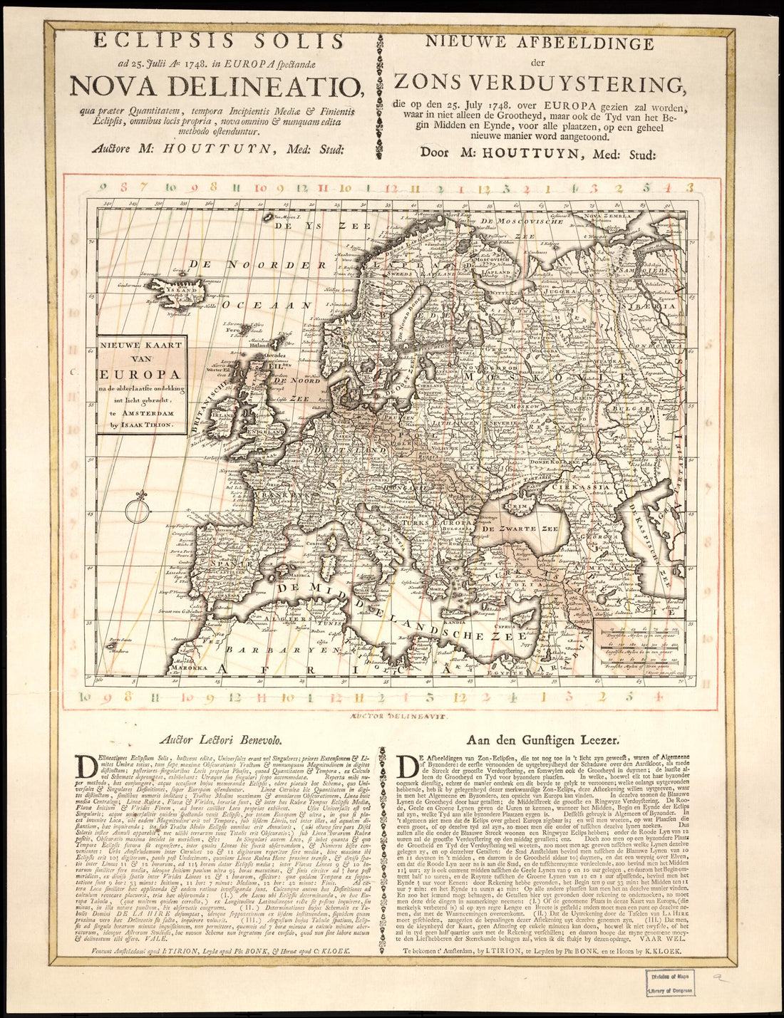 This old map of Eclipsis Solis Ad 25. Julii Ao. from 1748 In Europa a Spectandae Nova Delineatio, Qua Praeter Quantitatem, Tempora Incipientis Mediae & Finientis Eclipsis, Omnibus Locis Propria, Nova Omnino & Nunquam Edita Methodo Ostenduntur (Eclipsis S