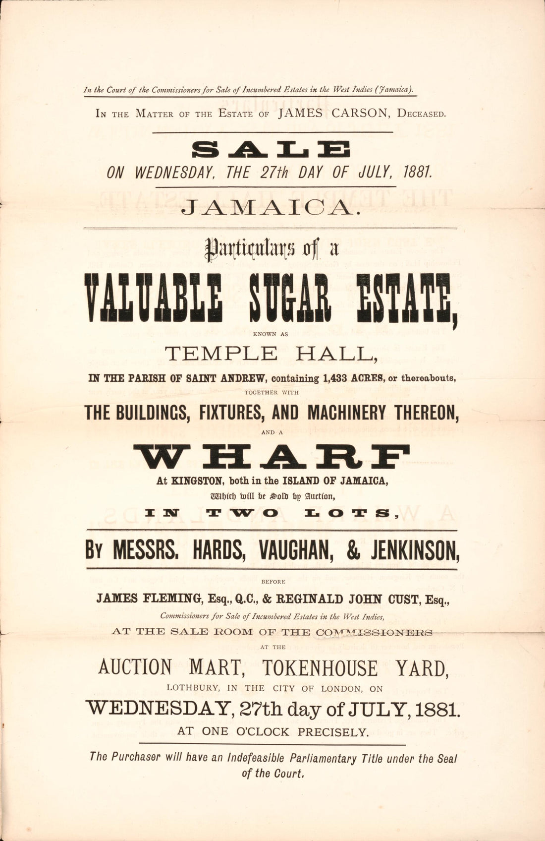 This old map of Jamaica, Particulars of a Valuable Sugar Estate : Known As Temple Hall, In the Parish of Saint Andrew, Containing 1,433 Acres, Or Thereabouts, Together With With the Buildings, Fixtures, and Machinery Thereon, and a Wharf at Kingston, Bot
