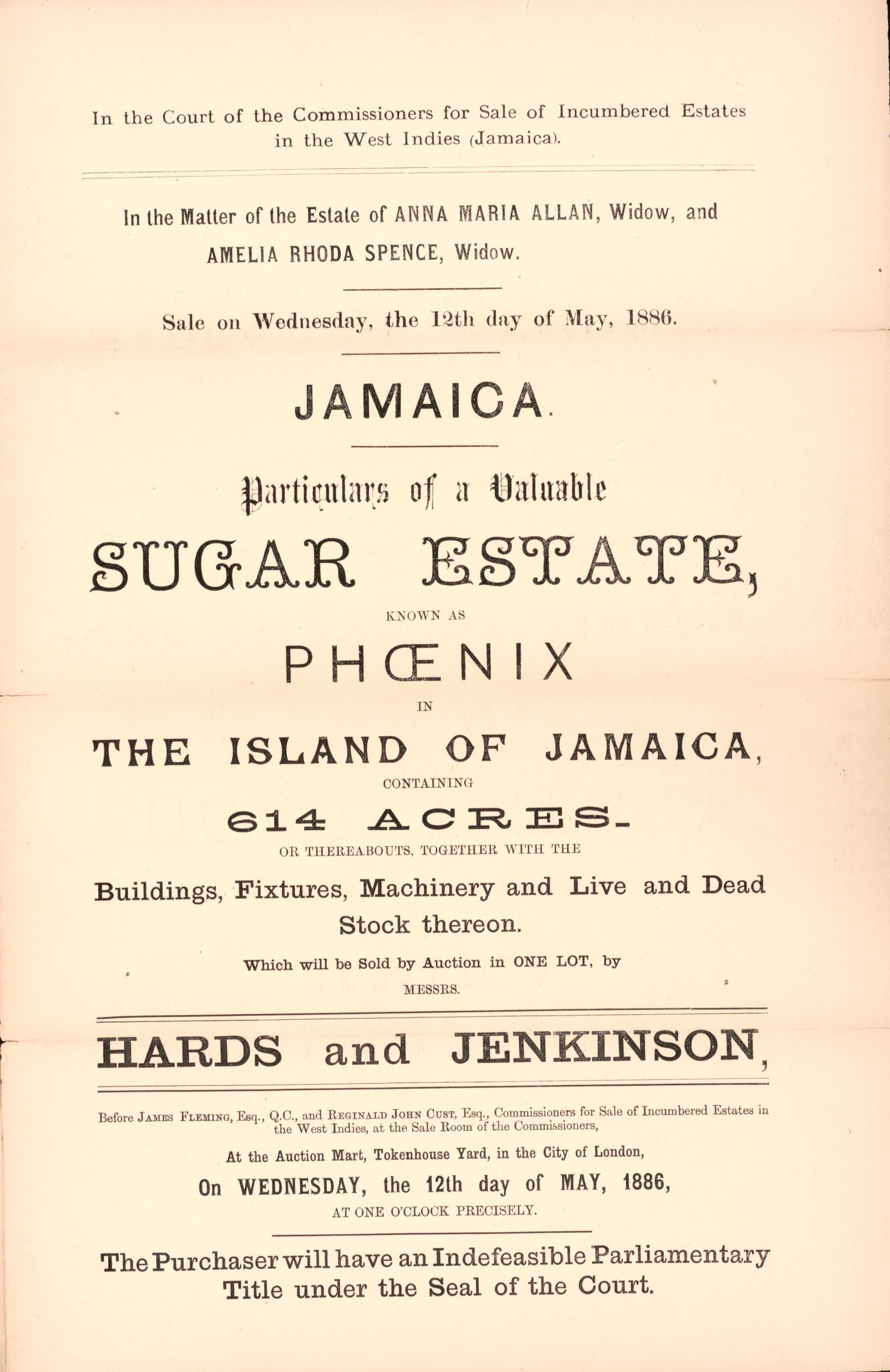 This old map of Jamaica, Particulars of a Valuable Sugar Estate : Know As Phœnix In the Island of Jamaica, Containing 614 Acres Or Thereabouts, Together With the Buildings, Fixtures, Machinery, and Live and Dead Stock Thereon : Which Will Be Sold by Auc