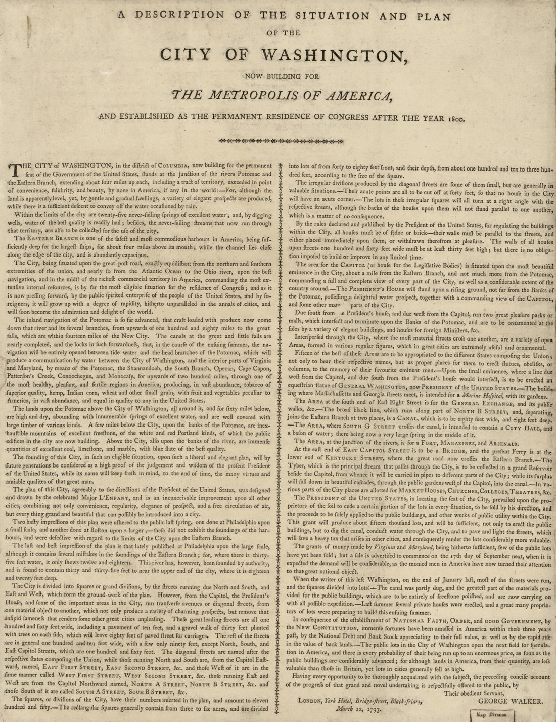 This old map of A Description of the Situation and Plan of the City of Washington : Now Building for the Metropolis of America, and Established As the Permanent Residence of Congress After the Year 1800 from 1793 was created by George Walker in 1793