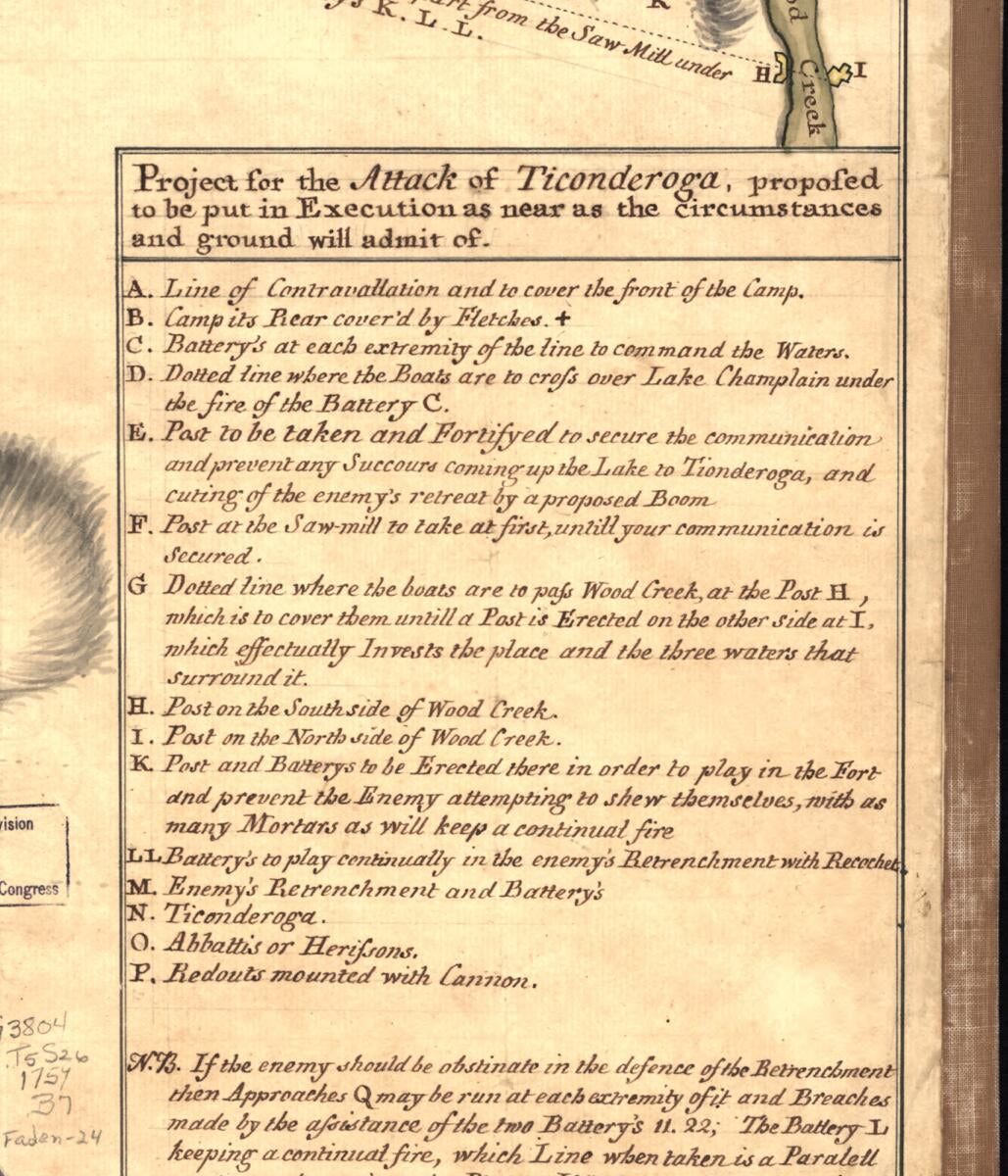 This old map of Project for the Attack of Ticonderoga, Proposed to Be Put In Execution As Near As the Circumstances and Ground Will Admit Of. May 29th. from 1759 was created by William Brasier in 1759