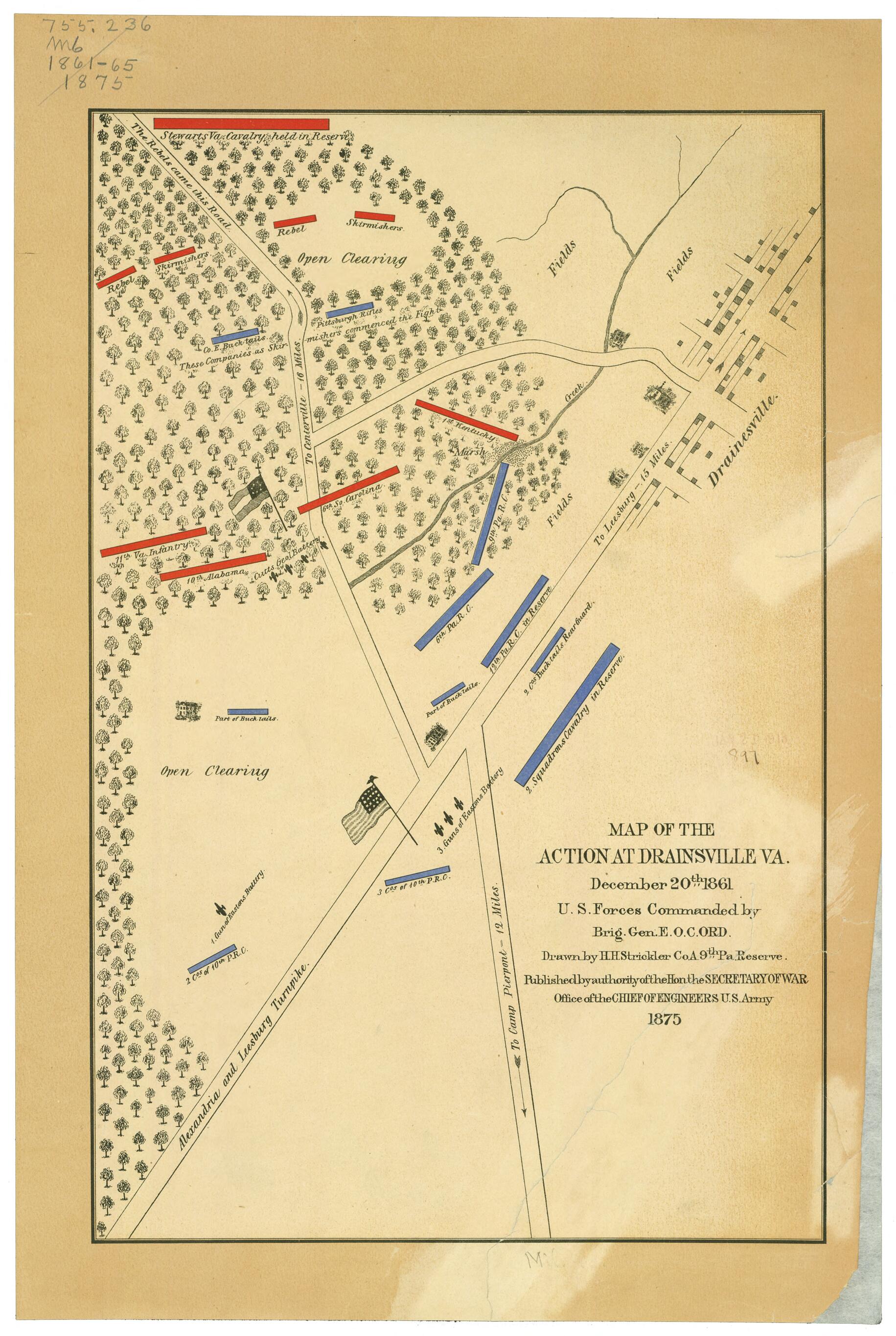 This old map of Map of the Action at Drainsville, Va., December 20th 1861 : U.S. Forces Commanded by Brig Gen. E.O.C. Ord from 1875 was created by H. H. Strickler, United States. Army. Corps of Engineers in 1875