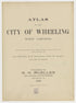 Image 2 of Atlas of the City of Wheeling, West Virginia from Atlas of the City of Wheeling, West Virginia; 1901 by Relic Map Company
