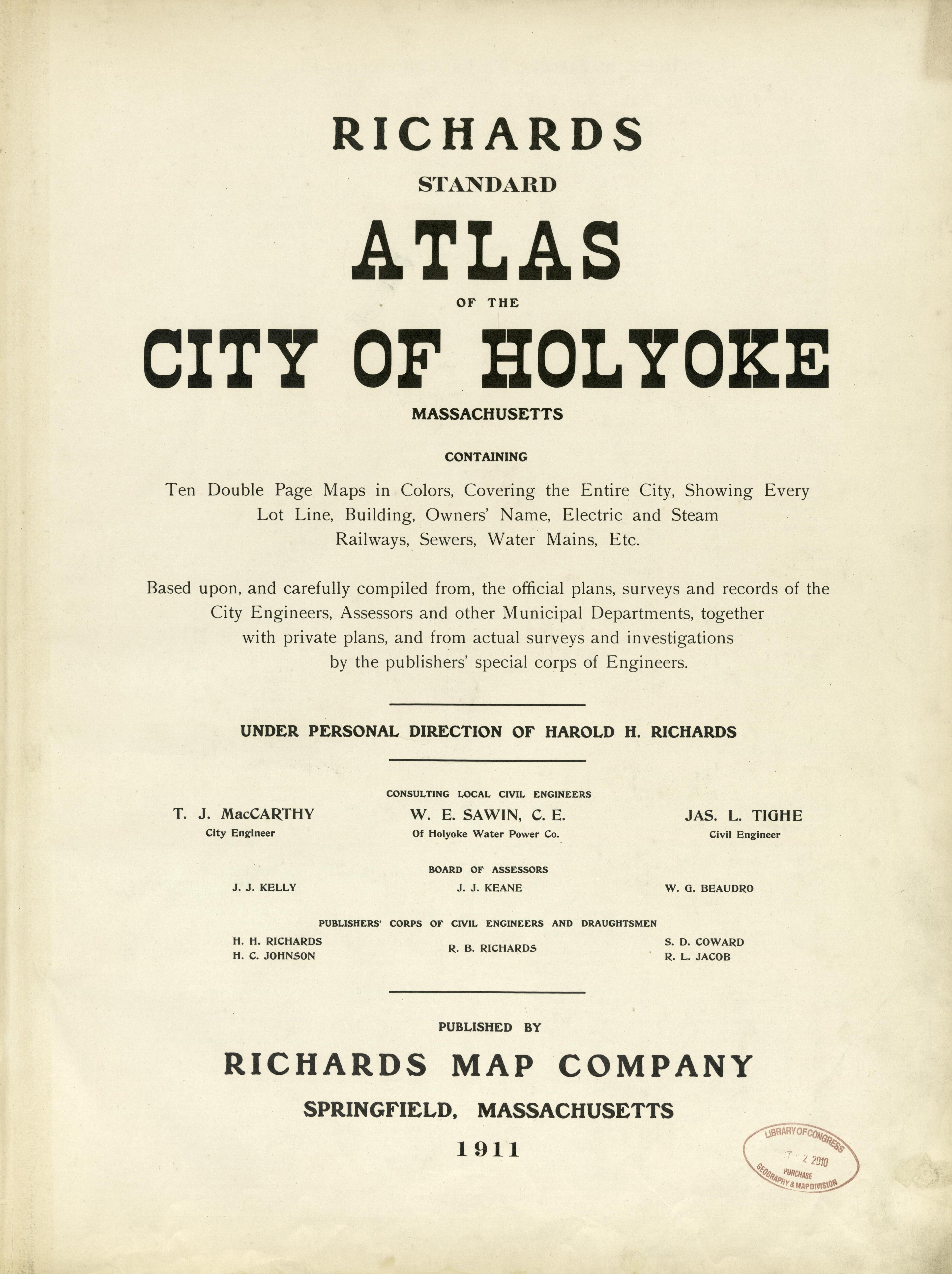 Atlas of the City of Holyoke from Richards Standard Atlas of the City of Holyoke, Massachusetts : Containing Ten Double Page Maps In Colors, Covering the Entire City, Showing Every Lot Line, Building, Owners&
