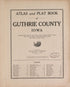 Title Sheet from Atlas and Plat Book of Guthrie County, Iowa : Containing Outline Map of the County, Plats of All the Townships With Owners&