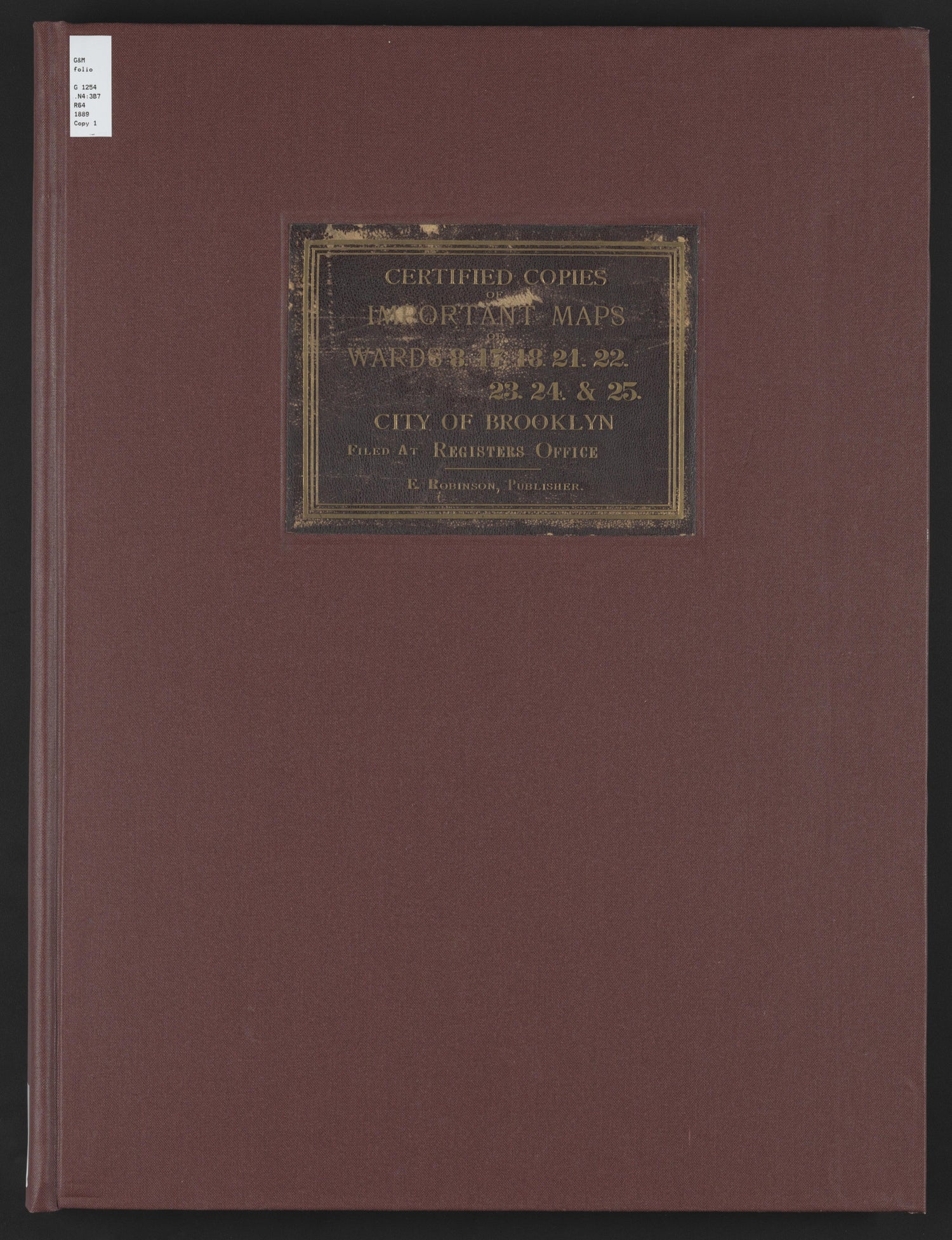 Image 47 of ..Iimportant Maps of Wards...of Brooklyn...Kings County, NY from Certified Copies of Important Maps of Wards 8, 17, 18, 22, 23, 24, and 25 City of Brooklyn, Filed In the Office of Register Kings County, New York 1889 by Relic Map Company