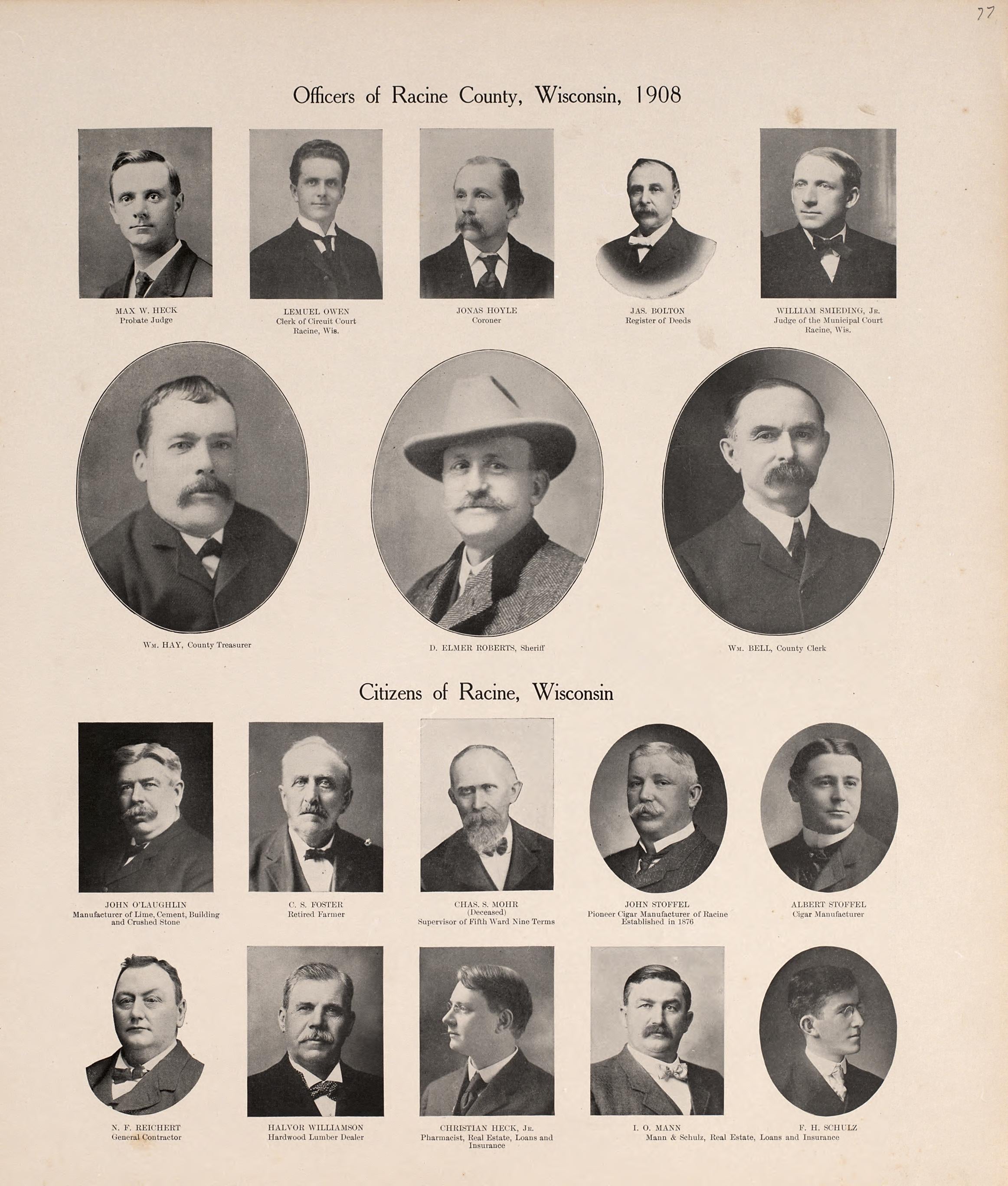 Officers of Racine County, 1908; Citizens of Racine, Wisconsin from Plat Book of Racine and Kenosha Counties, Wisconsin : Including Plats of the Villages, Cities and Townships of the Counties, Map of the State, United States and World, Patrons Directo... by Relic Map Company