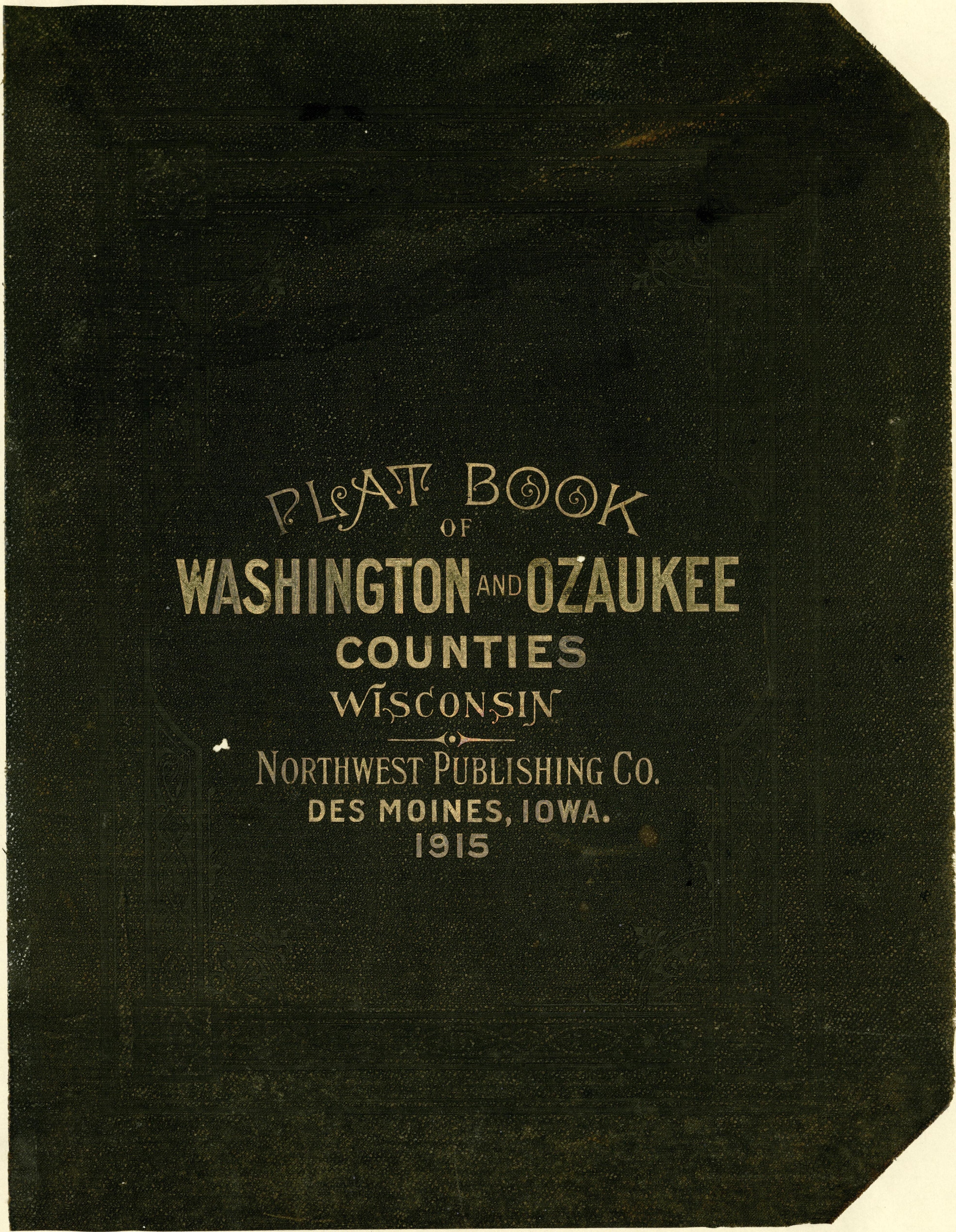 Plat Book of Washington and Ozaukee Counties, Wisconsin from Plat Book of Washington and Ozaukee Counties, Wisconsin : Compiled from County Records and Actual Surveys 1915 by Relic Map Company