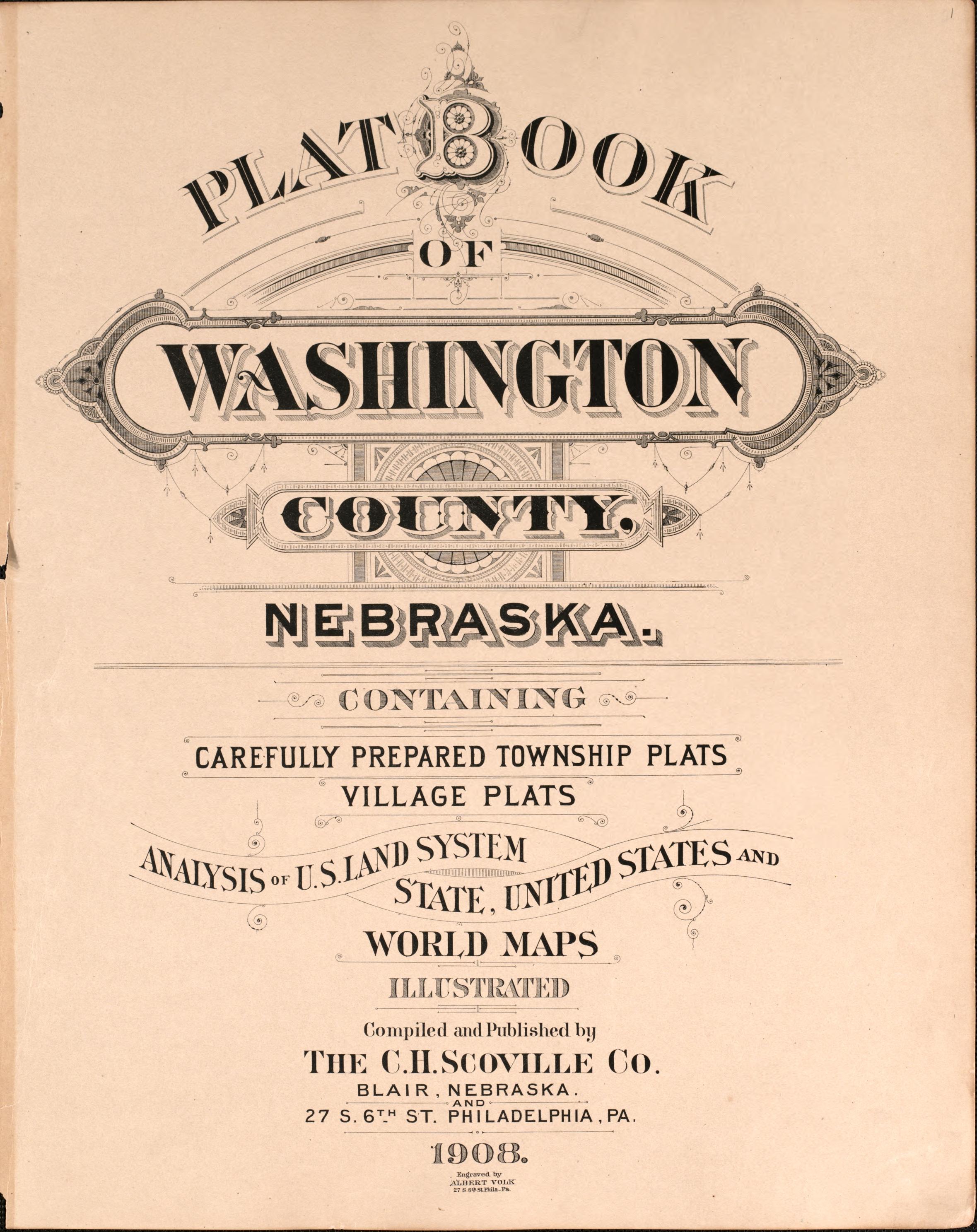 Title Sheet from Plat Book of Washington County, Nebraska : Containing Carefully Prepared Township Plats, Village Plats, Analysis of U.S. Land System, State, United States and World Maps : Illustrated 1908 by Relic Map Company