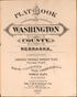 Title Sheet from Plat Book of Washington County, Nebraska : Containing Carefully Prepared Township Plats, Village Plats, Analysis of U.S. Land System, State, United States and World Maps : Illustrated 1908 by Relic Map Company
