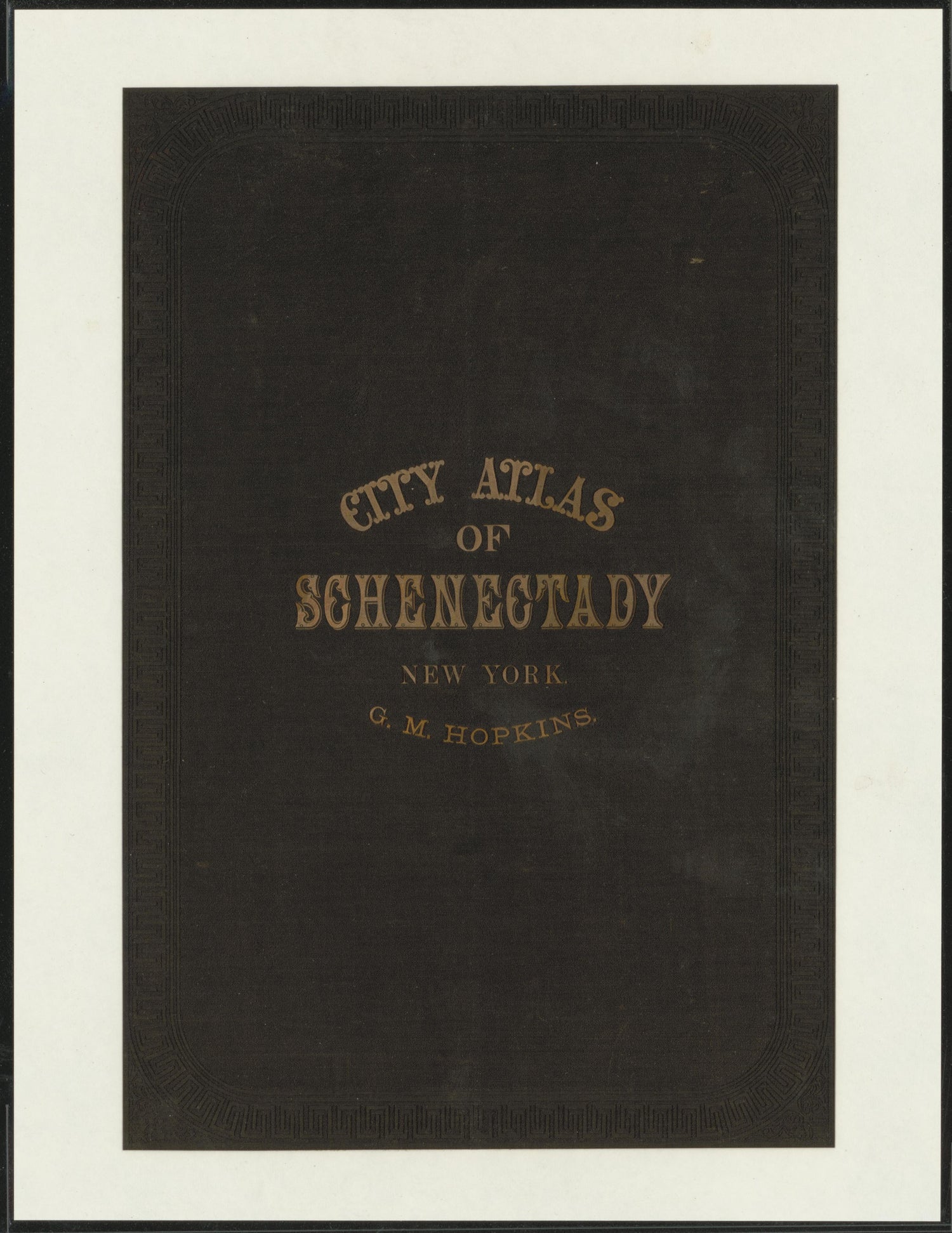 Image 1 of City Atlas of Schenectady, N.Y. (maps Only) from City Atlas of Schenectady, N.Y. : from Official Records, Private Plans and Actual Surveys 1880 by Relic Map Company