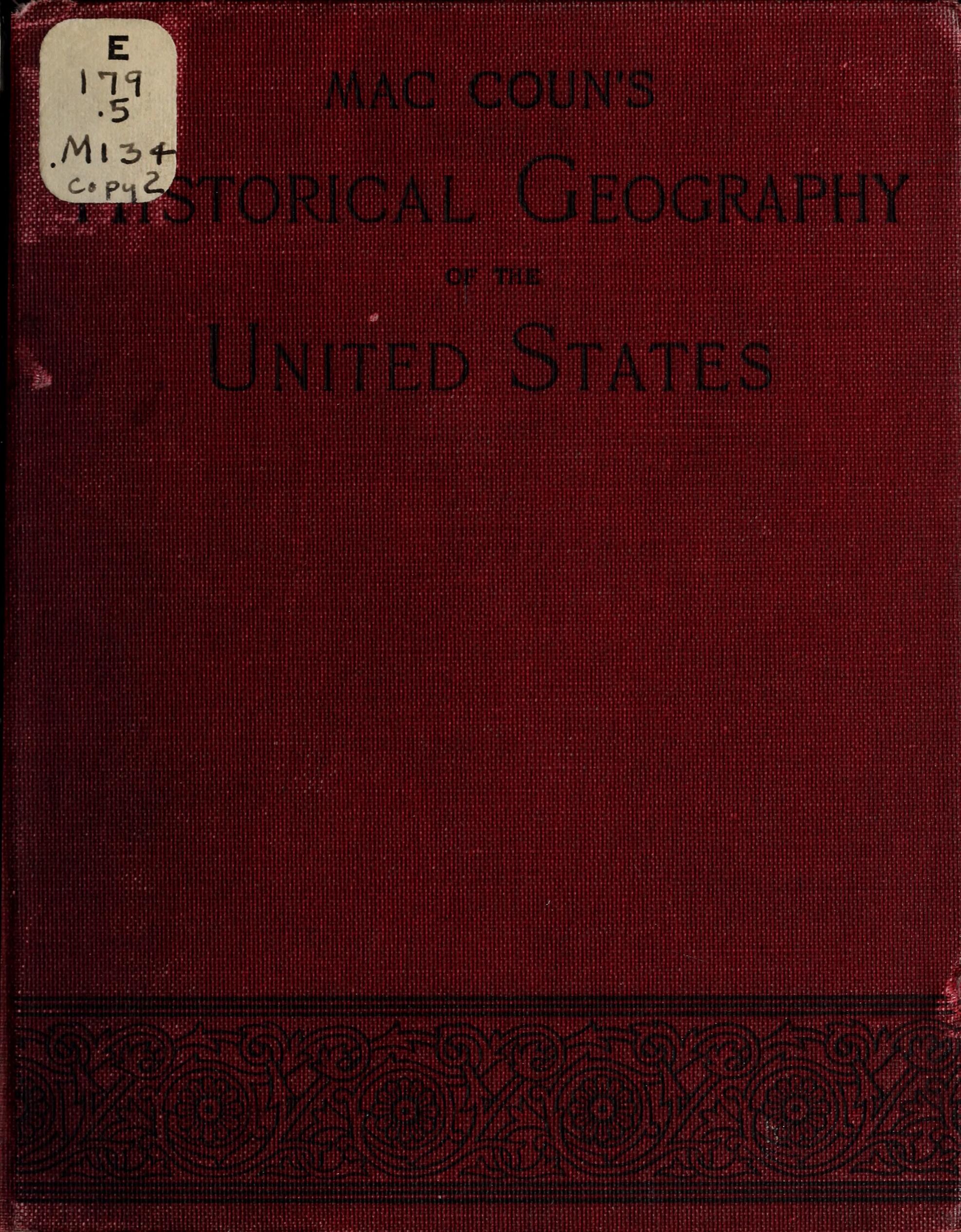 This old map of An Historical Geography of the United States from 1911 was created by Townsend Maccoun in 1911