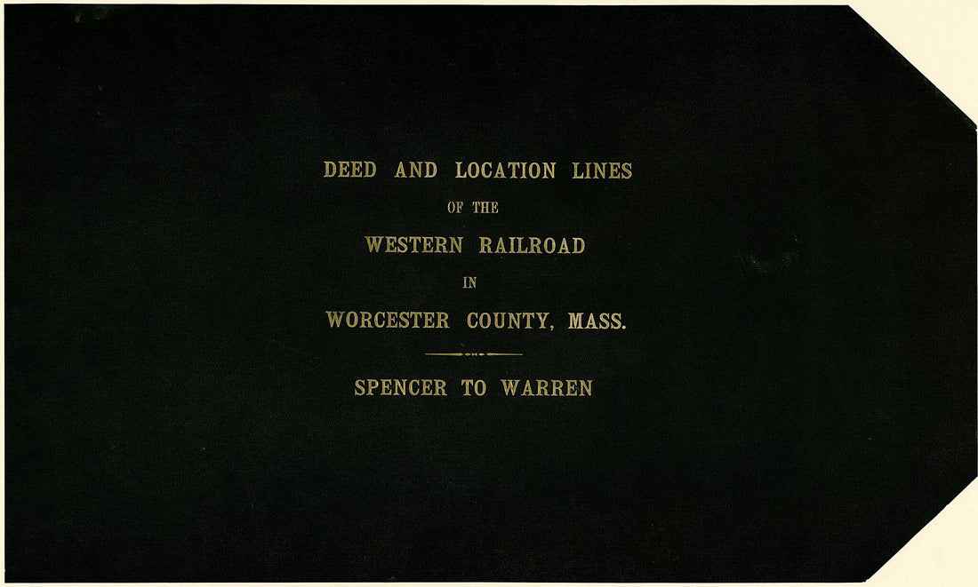 This old map of Plans Showing Deed and Old Location Lines of the Western Railroad In the County of Worcester and State of Massachusetts (Deed and Location Lines of the Western Railroad In Worcester County, Mass) from 1904 was created by  Boston and Alban