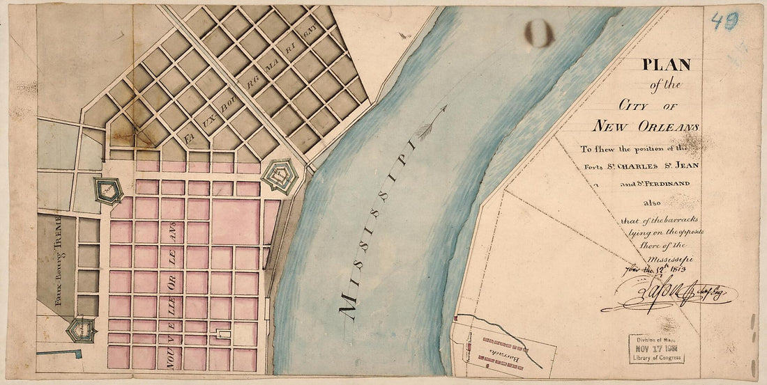 This old map of Plan of the City of New Orleans to Shew the Position of the Forts St. Charles and St Jean and St Ferdinand Also That of the Barracks Lying On the Opposite Shore of the Mississippi Fber the 12th from 1813 was created by Barthélémy Lafon,