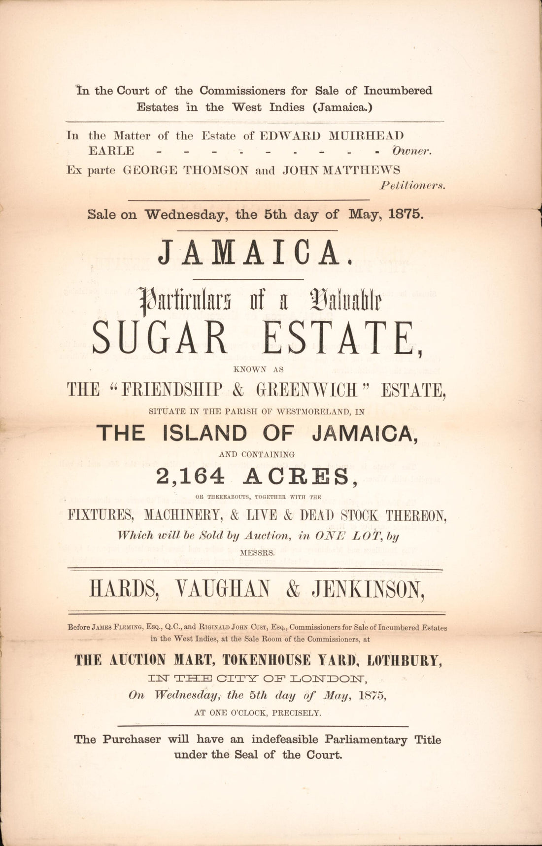 This old map of Jamaica, Particulars a Valuable Sugar Estate : Known As the Friendship &amp; Greenwich Estate, Situate In the Parish of Westmoreland, In the Island of Jamaica, and Containing 2,164 Acres, Or Thereabouts, Together With the Fixtures, Machinery,