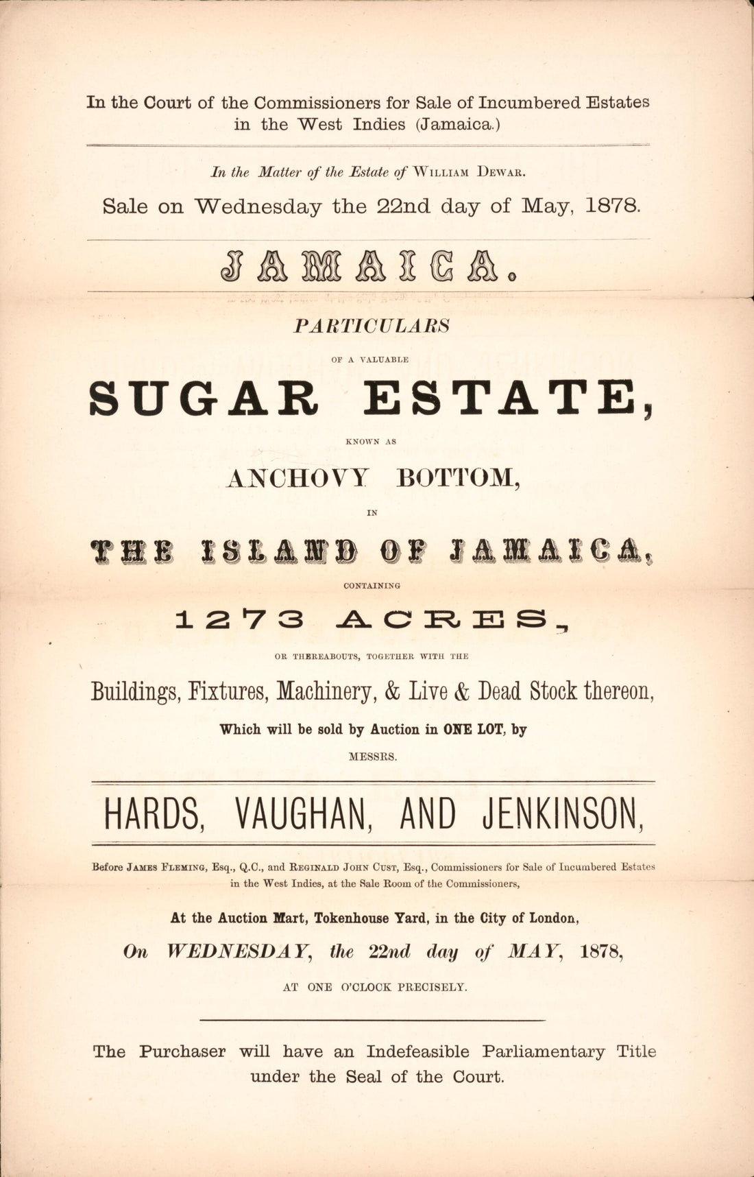 This old map of Jamaica, Particulars of a Valuable Sugar Estate : Known As Anchovy Bottom, In the Island of Jamaica, Containing 1273 Acres, Or Thereabouts, Together With the Buildings, Fixtures, Machinery, &amp; Live &amp; Dead Stock Thereon : Which Will Be Sold