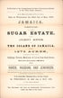 Jamaica, Particulars of a Valuable Sugar Estate : Known As Anchovy Bottom, In the Island of Jamaica, Containing 1273 Acres, Or Thereabouts, Together With the Buildings, Fixtures, Machinery, & Live & Dead Stock Thereon : Which Will Be Sold by Auction, ... by Relic Map Company