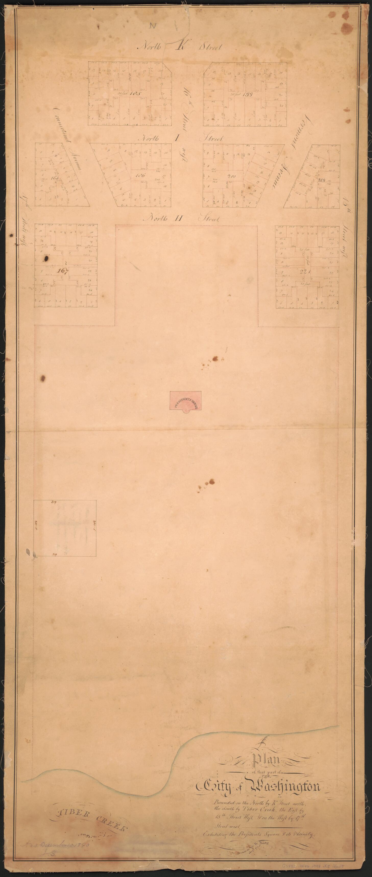 This old map of Plan of That Part of the City of Washington Bounded On the North by K Street North, the South by Tiber Creek, the East by 15th Street West, &amp; On the West by 17th Street West : Exhibiting the President&