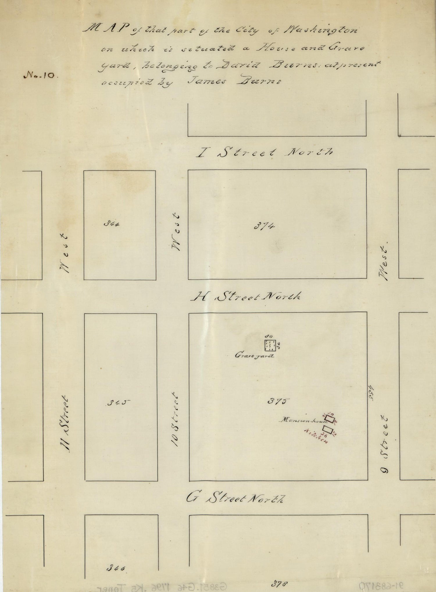 This old map of Map of That Part of the City of Washington On Which Is Situated a House and Grave Yard Belonging to David Burns : at Present Occupied by James Burns from 1796 was created by N. (Nicholas) King in 1796