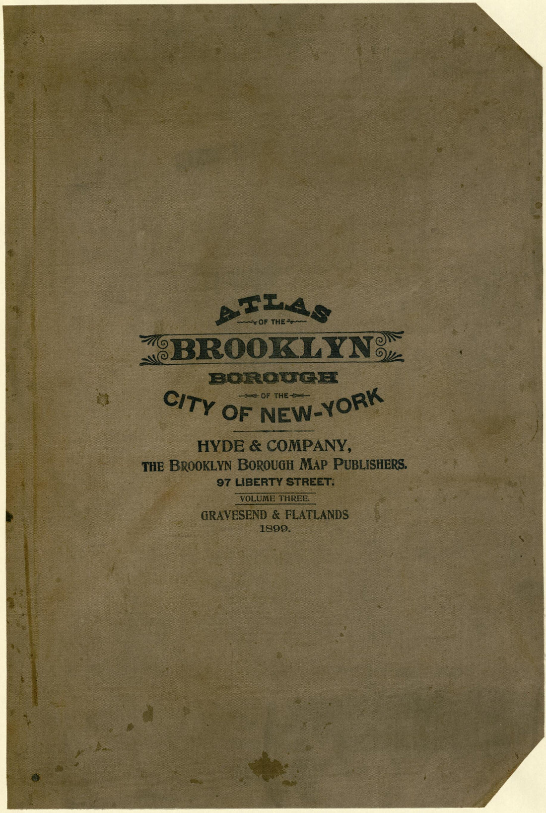 This old map of Image 1 of Atlas of the Brooklyn Borough of the City of New York : Originally Kings Co., Complete In Three Volumes : Based Upon Official Maps and Plans On File In the Various City Offices In the Municipal Building and Registers Office (Ha