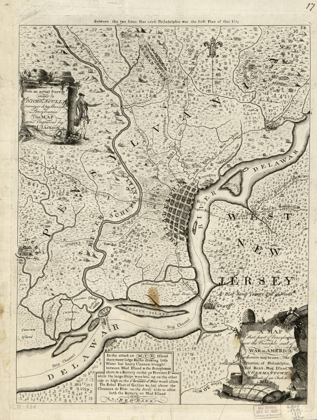 This old map of A Map of That Part of Pensylvania Now the Principle sic Seat of War In America, Wherein May Be Seen the Situation of Philadelphia, Red Bank, Mud Island, &amp; Germantown from 1777 was created by L. Jackson, Nicholas Scull in 1777